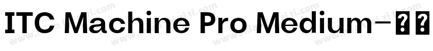 ITC Machine Pro Medium字体转换